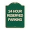 Signmission 24 Hour Reserved Parking Heavy-Gauge Aluminum Architectural Sign, 24" x 18", G-1824-24491 A-DES-G-1824-24491 - alternate 1
